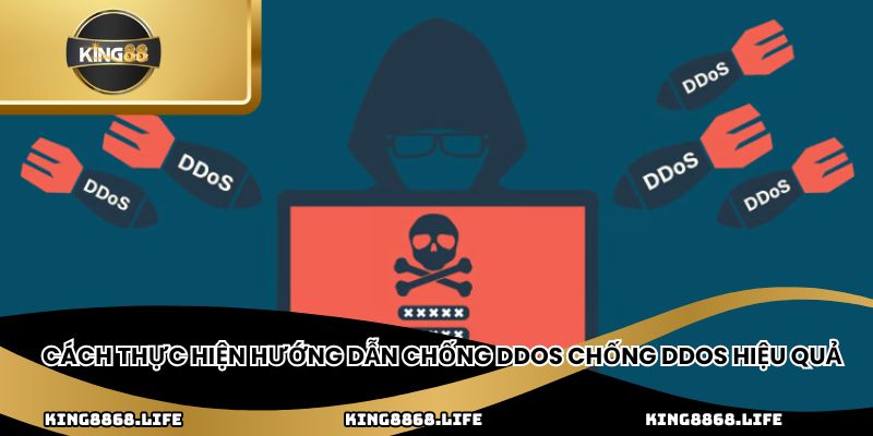 Cách thực hiện hướng dẫn chống DDOS chống DDOS hiệu quả