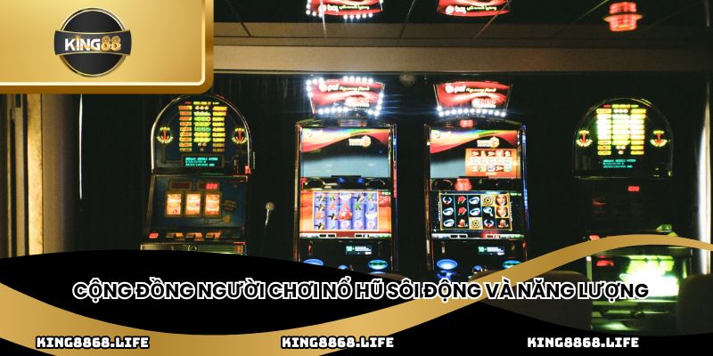 Cộng đồng người chơi nổ hũ sôi động và năng lượng