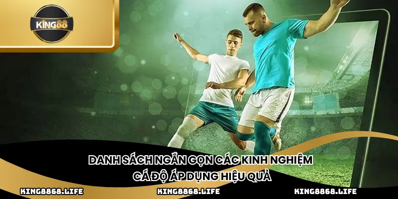 Danh sách ngắn gọn các kinh nghiệm cá độ áp dụng hiệu quả