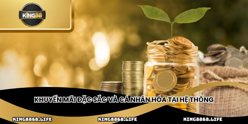 Khuyến mãi đặc sắc và cá nhân hóa tại hệ thống