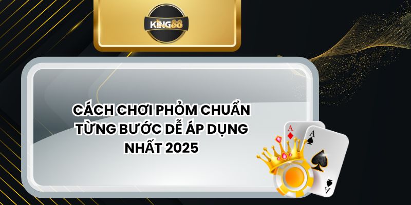 Cách Chơi Phỏm