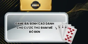 Game Bài Đỉnh Cao Dành Cho Cược Thủ Đam Mê Đỏ Đen